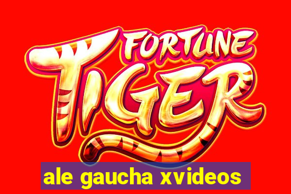 ale gaucha xvideos